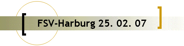 FSV-Harburg 25. 02. 07