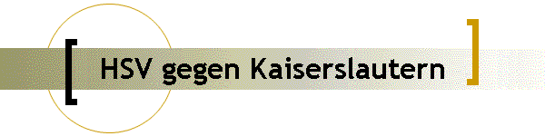 HSV gegen Kaiserslautern