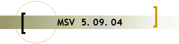 MSV  5. 09. 04