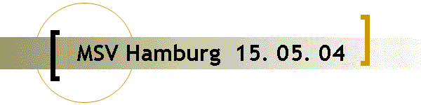 MSV Hamburg  15. 05. 04