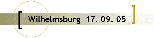 Wilhelmsburg  17. 09. 05